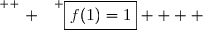 \overset{ { \white{ . } } } {\boxed{f(1)=1}    }