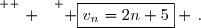 \overset{ { \white{ . } } } { \boxed{v_n=2n+5} \,.}