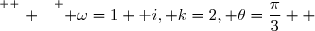 \overset{ { \white{ . } } } { \omega=1+\text i, k=2, \theta=\dfrac{\pi}{3}  }