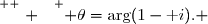 \overset{ { \white{ . } } } { \theta=\arg(1-\text i). }