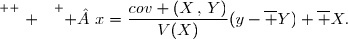 \overset{ { \white{ . } } } {  x=\dfrac{cov (X\,,\,Y)}{V(X)}(y-\overline Y)+\overline X.}