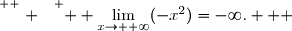 \overset{ { \white{ . } } } {  \lim\limits_{x\to +\infty}(-x^2)=-\infty.   }