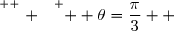 \overset{ { \white{ . } } } {  \theta=\dfrac{\pi}{3}  }