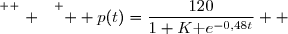 \overset{ { \white{ . } } } {  p(t)=\dfrac{120}{1+K\text e^{-0,48t}}  }