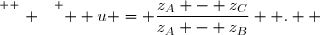 \overset{ { \white{ . } } } {  u = \dfrac{z_A - z_C}{z_A - z_B}  .  }