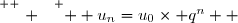 \overset{ { \white{ . } } } {  u_n=u_0\times q^n  }