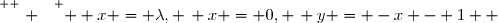 \overset{ { \white{ . } } } {  x = \lambda, \, x = 0, \, y = -x - 1  }