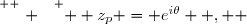 \overset{ { \white{ . } } } {  z_p = e^{i\theta}  ,  }
