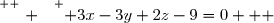 \overset{ { \white{ . } } } { 3x-3y+2z-9=0   }