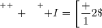\overset{ { \white{ . } } } { I=\left[\dfrac 12\;;\; +\infty\right[. }