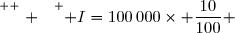 \overset{ { \white{ . } } } { I=100\,000\times \dfrac{10}{100} }