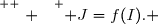 \overset{ { \white{ . } } } { J=f(I). }