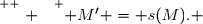 \overset{ { \white{ . } } } { M' = s(M). }