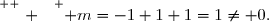 \overset{ { \white{ . } } } { m=-1+1+1=1\neq 0.}