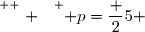 \overset{ { \white{ . } } } { p=\dfrac 25 }