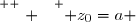 \overset{ { \white{ . } } } { z_0=a }