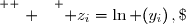 \overset{ { \white{ . } } } { z_i=\ln (y_i)\,,\;i\in \lbrace 1, 2, 3, 4, 5, 6, 7, 8\rbrace.  }