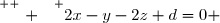 \overset{ { \white{ . } } } {2x-y-2z+d=0 }
