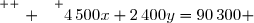 \overset{ { \white{ . } } } {4\,500x+2\,400y=90\,300 }