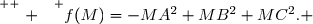 \overset{ { \white{ . } } } {f(M)=-MA^2+MB^2+MC^2. }