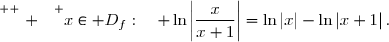 \overset{ { \white{ . } } } {x\in D_f:\quad \ln\left|\dfrac{x}{x+1}\right|=\ln\left|x\right|-\ln\left|x+1\right|.}