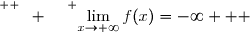 \overset{ { \white{ M. } } } {\lim\limits_{x\to+\infty}f(x)=-\infty   }