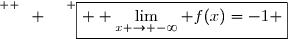 \overset{ { \white{ W. } } } {\boxed{ \displaystyle \lim_{x \to -\infty} f(x)=-1 }}