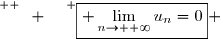 \overset{ { \white{ W. } } } {\boxed{ \lim\limits_{n\to +\infty}u_n=0} }