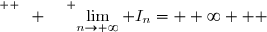 \overset{ { \white{ W. } } } {\lim\limits_{n\to+\infty} I_n= +\infty   }