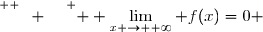 \overset{ { \white{ W. } } } { \displaystyle \lim_{x \to +\infty} f(x)=0 }