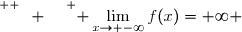 \overset{ { \white{ W. } } } { \lim\limits_{x\to -\infty}f(x)=+\infty }