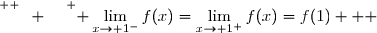 \overset{ { \white{ W. } } } { \lim\limits_{x\to 1^-}f(x)=\lim\limits_{x\to 1^+}f(x)=f(1)   }