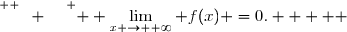 \overset{ { \white{ W. } } } {  \displaystyle\lim_{x \to +\infty} f(x) =0.     }