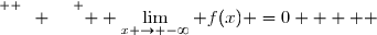 \overset{ { \white{ W. } } } {  \displaystyle\lim_{x \to -\infty} f(x) =0     }