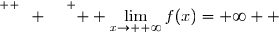 \overset{ { \white{ W. } } } {  \lim\limits_{x\to +\infty}f(x)=+\infty  }