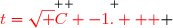 \overset{ { \white{ _. } } }{{\red{t=\sqrt C -1.   }} }