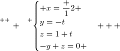 \overset{ { \white{ _. } } } {\begin{cases} x=\dfrac 12 \\y=-t\\z=1+t\\-y+z=0 \end{cases} }  