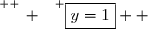 \overset{ { \white{ _. } } } {\boxed{y=1}  }