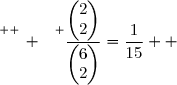 \overset{ { \white{ _. } } } {\dfrac{\begin{pmatrix}2\\2\end{pmatrix}}{\begin{pmatrix}6\\2\end{pmatrix}}=\dfrac{1}{15}  }