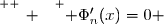 \overset{ { \white{ _. } } } { \Phi_n'(x)=0 }