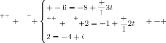 \overset{ { \white{ _. } } } { \begin{cases} -6=-8+\dfrac 13t\\\overset{ { \white{ _. } } } { 2=-1+\dfrac 12t}\\2=-4+t\end{cases}   }