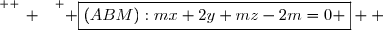 \overset{ { \white{ _. } } } { \boxed{(ABM):mx+2y+mz-2m=0 }  }