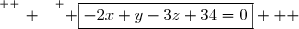 \overset{ { \white{ _. } } } { \boxed{-2x+y-3z+34=0}   }