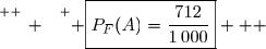 \overset{ { \white{ _. } } } { \boxed{P_F(A)=\dfrac{712}{1\,000}}   }