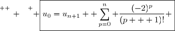 \overset{ { \white{ _. } } } { \boxed{u_0=u_{n+1}+\displaystyle \sum_{p=0}^{n} \dfrac{(-2)^p}{(p + 1)!} }}