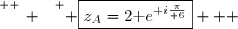 \overset{ { \white{ _. } } } { \boxed{z_A=2\text e^{\text i\frac{\pi}{ 6}}}   }