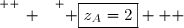 \overset{ { \white{ _. } } } { \boxed{z_A=2}   }
