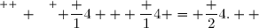 \overset{ { \white{ _. } } } { \dfrac 14 + \dfrac 14 = \dfrac 24.  }