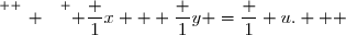 \overset{ { \white{ _. } } } { \dfrac 1x + \dfrac 1y =\dfrac 1 u.   }