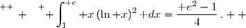 \overset{ { \white{ _. } } } { \displaystyle\int_1^{\text e} x\,(\ln x)^2\,\text dx=\dfrac{\text e^2-1}{4}\,.  }